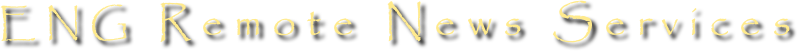 ENG Remote News Services